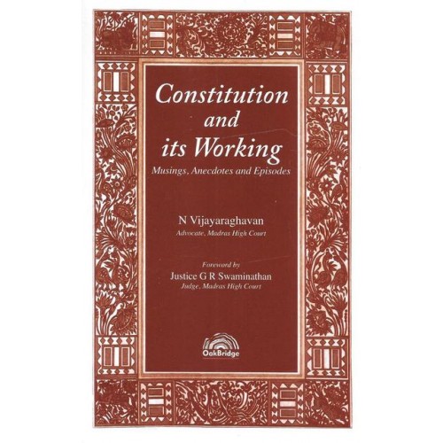 Oakbridge’s Constitution And Its Working: Musings, Aneedotes And Episodes by N. Vijayaraghavan 